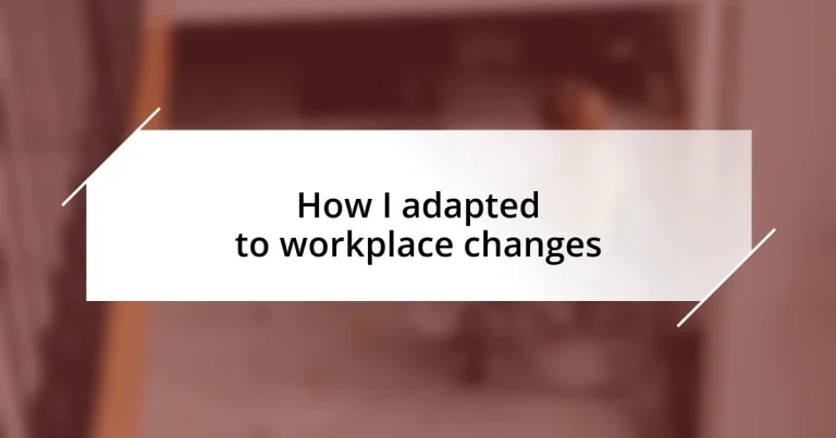 How I adapted to workplace changes