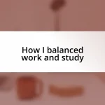 How I balanced work and study