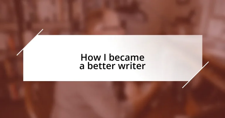 How I became a better writer