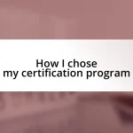 How I chose my certification program