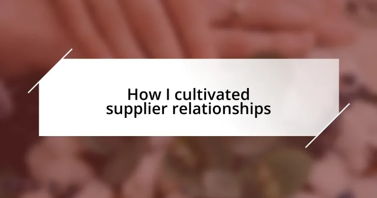 How I cultivated supplier relationships