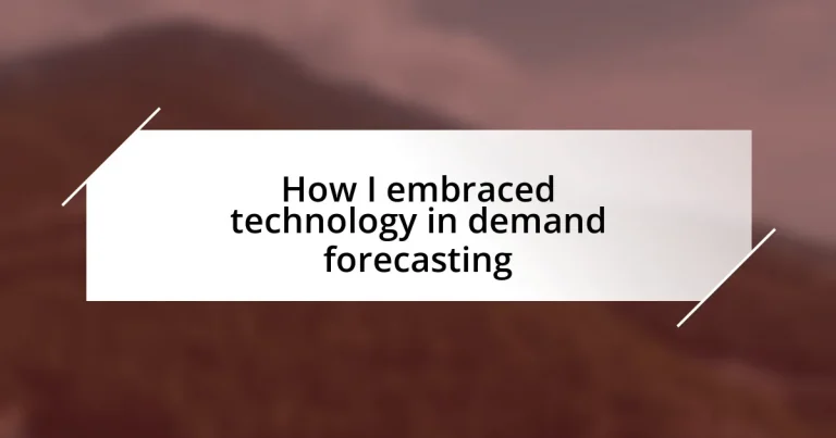 How I embraced technology in demand forecasting