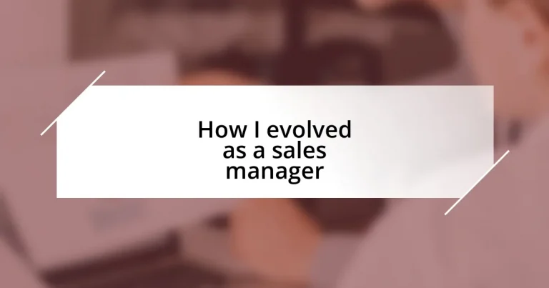 How I evolved as a sales manager