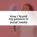 How I found my passion in social media