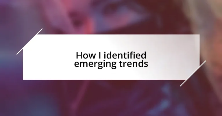 How I identified emerging trends