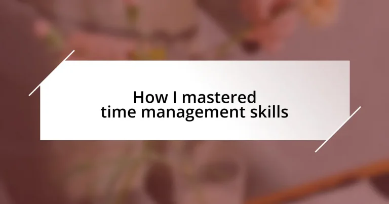 How I mastered time management skills