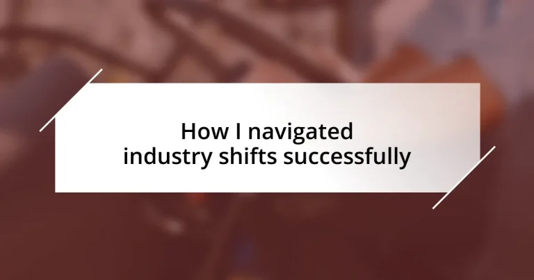 How I navigated industry shifts successfully