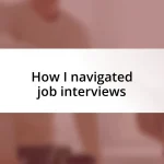 How I navigated job interviews