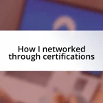 How I networked through certifications