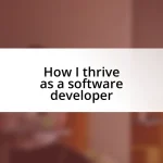 How I thrive as a software developer