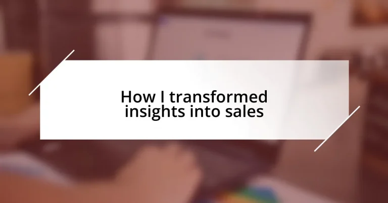 How I transformed insights into sales