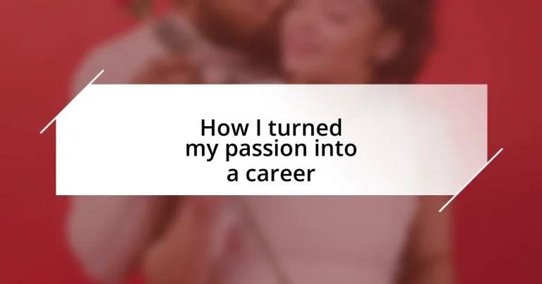 How I turned my passion into a career