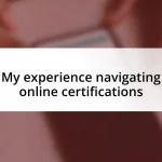 My experience navigating online certifications