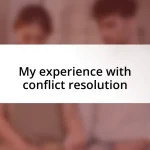 My experience with conflict resolution