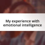 My experience with emotional intelligence