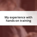 My experience with hands-on training