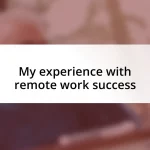 My experience with remote work success