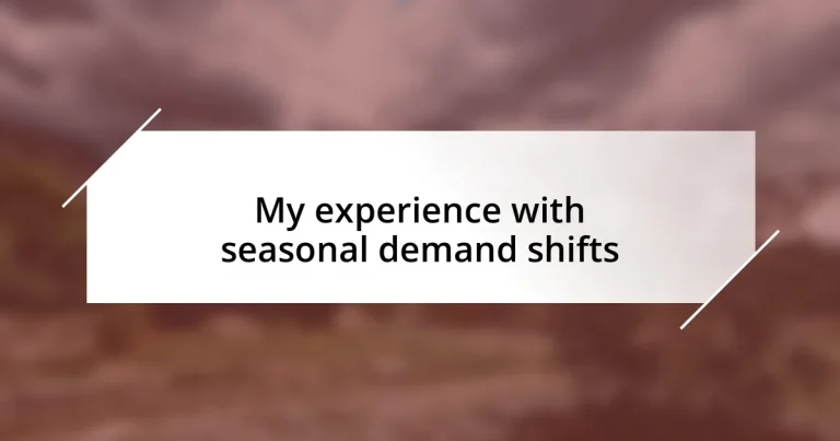 My experience with seasonal demand shifts