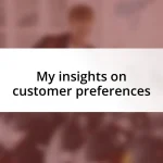 My insights on customer preferences