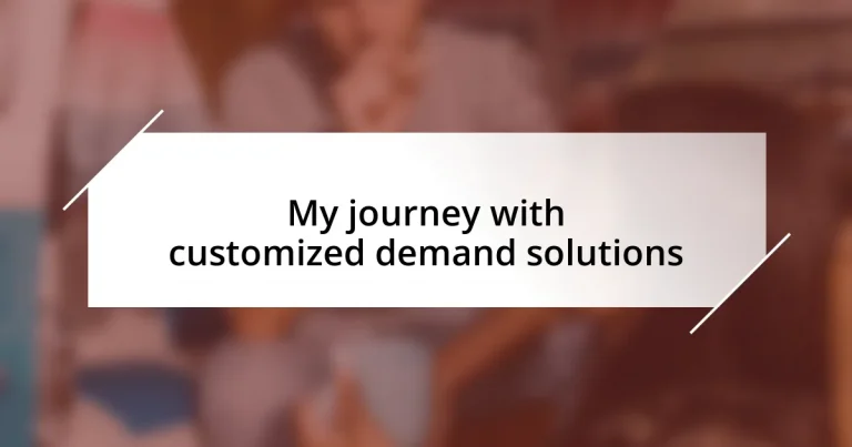 My journey with customized demand solutions