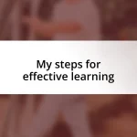 My steps for effective learning