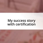 My success story with certification