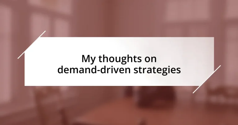 My thoughts on demand-driven strategies