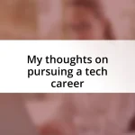 My thoughts on pursuing a tech career