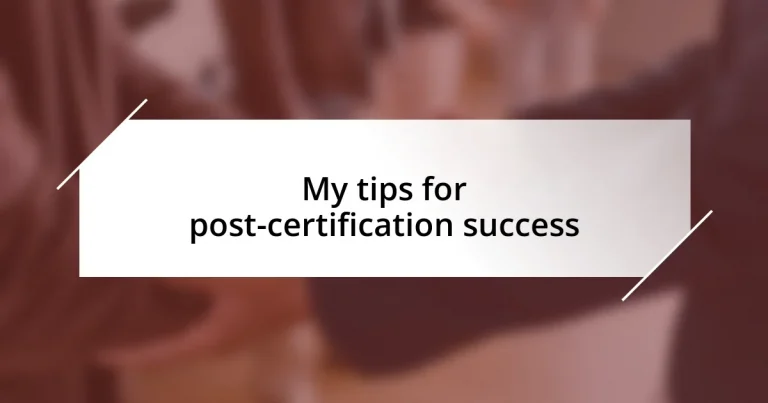 My tips for post-certification success