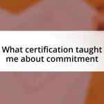 What certification taught me about commitment