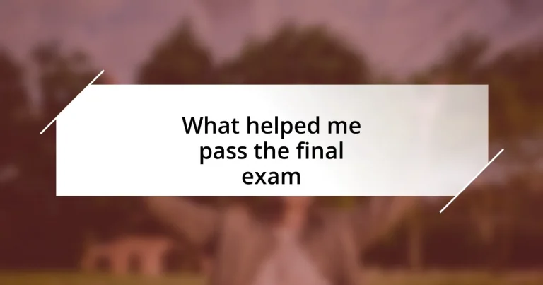 What helped me pass the final exam