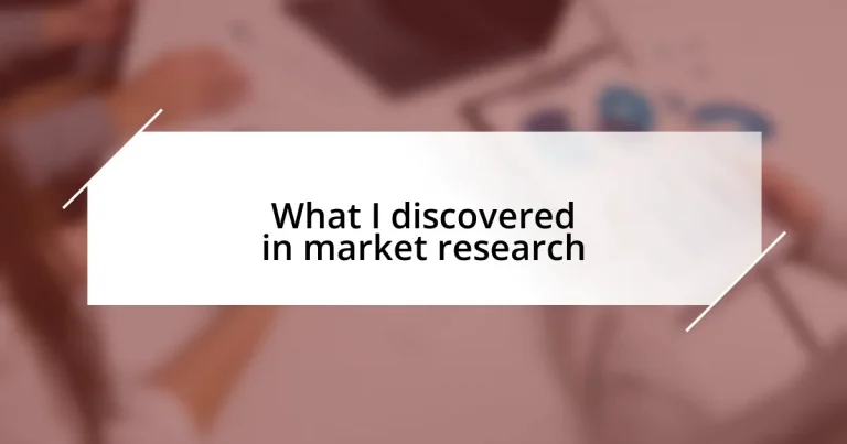 What I discovered in market research