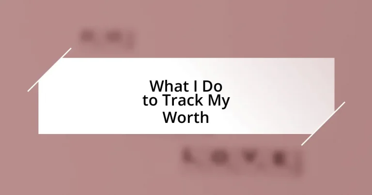 What I Do to Track My Worth