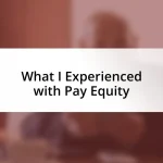 What I Experienced with Pay Equity