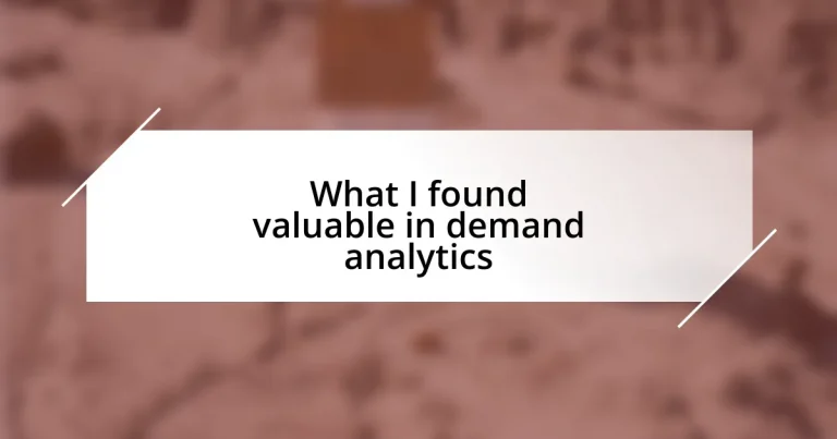 What I found valuable in demand analytics