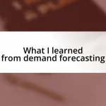 What I learned from demand forecasting