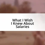 What I Wish I Knew About Salaries