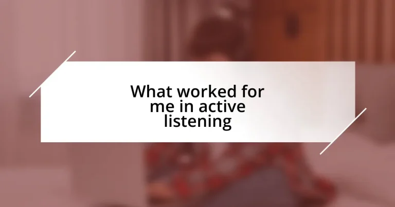 What worked for me in active listening