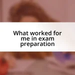 What worked for me in exam preparation