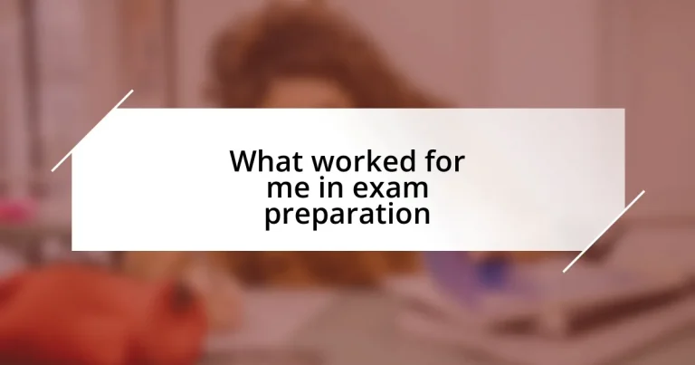 What worked for me in exam preparation