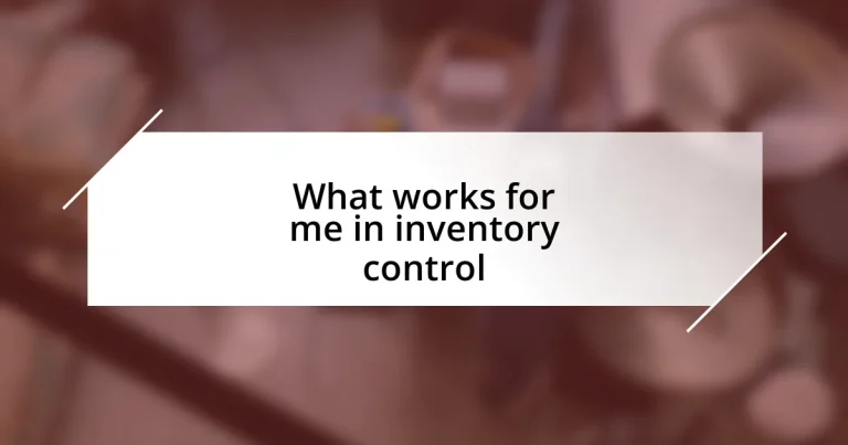 What works for me in inventory control