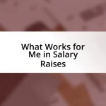 What Works for Me in Salary Raises