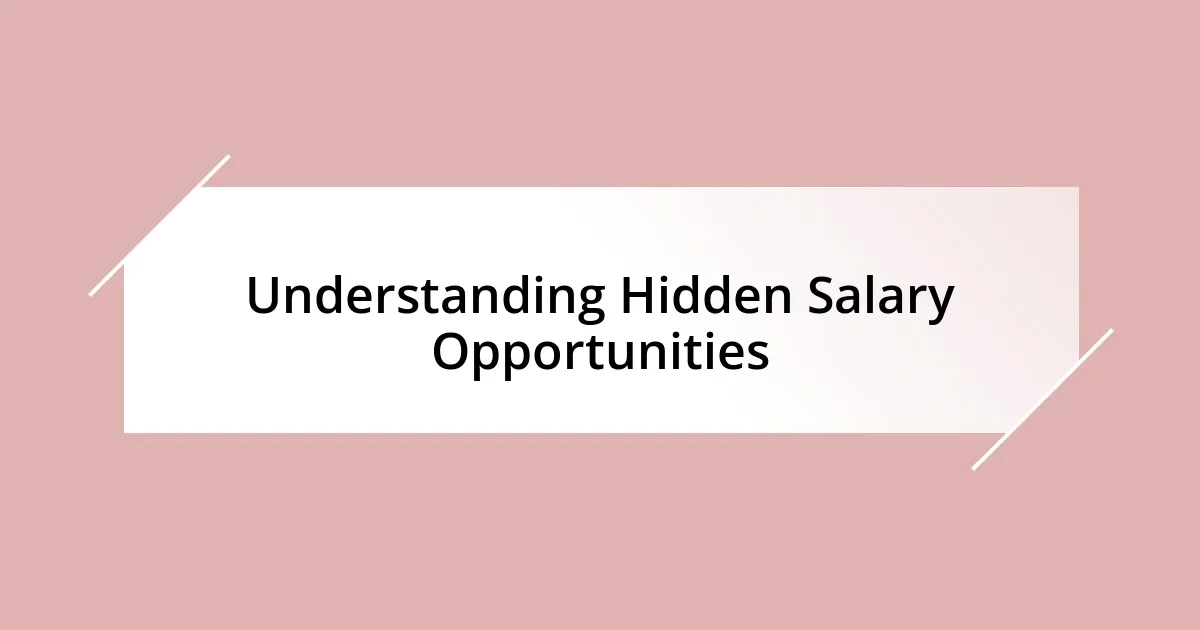 Understanding Hidden Salary Opportunities