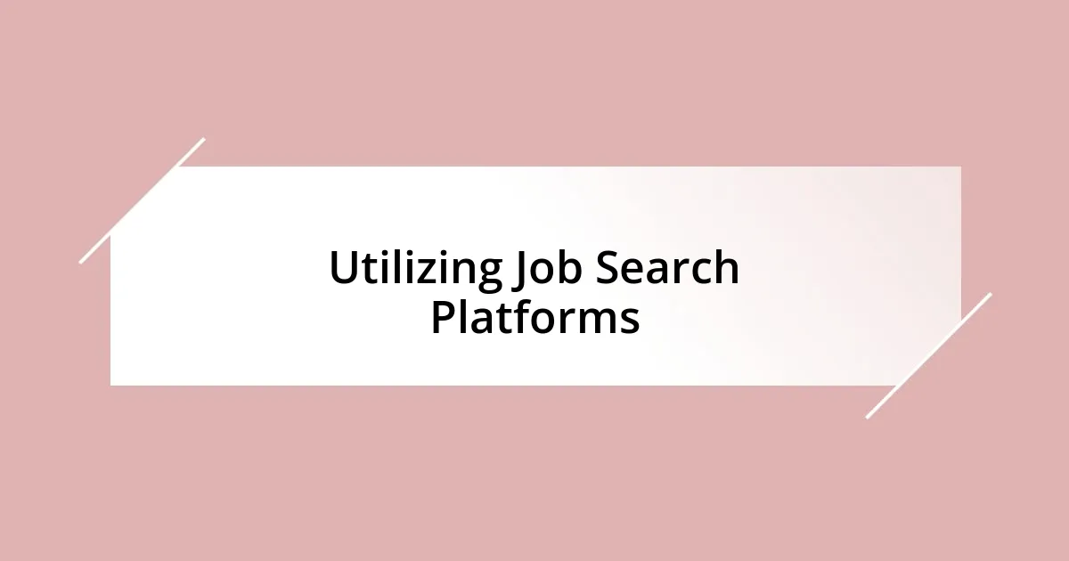 Utilizing Job Search Platforms