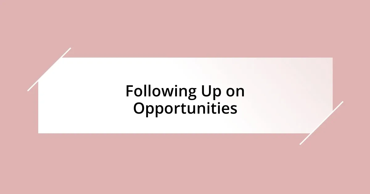 Following Up on Opportunities