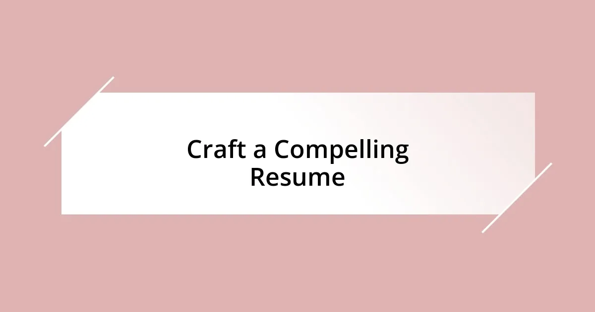 Craft a Compelling Resume