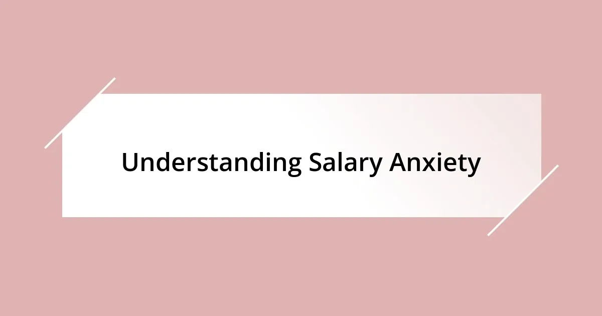 Understanding Salary Anxiety