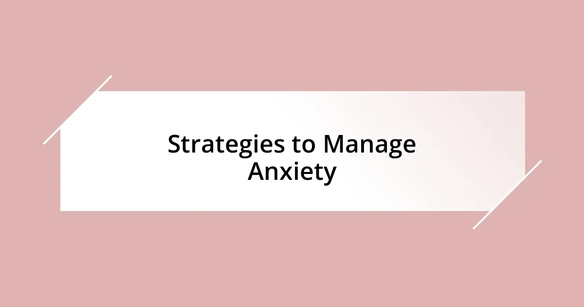 Strategies to Manage Anxiety