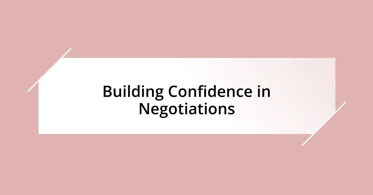 Building Confidence in Negotiations