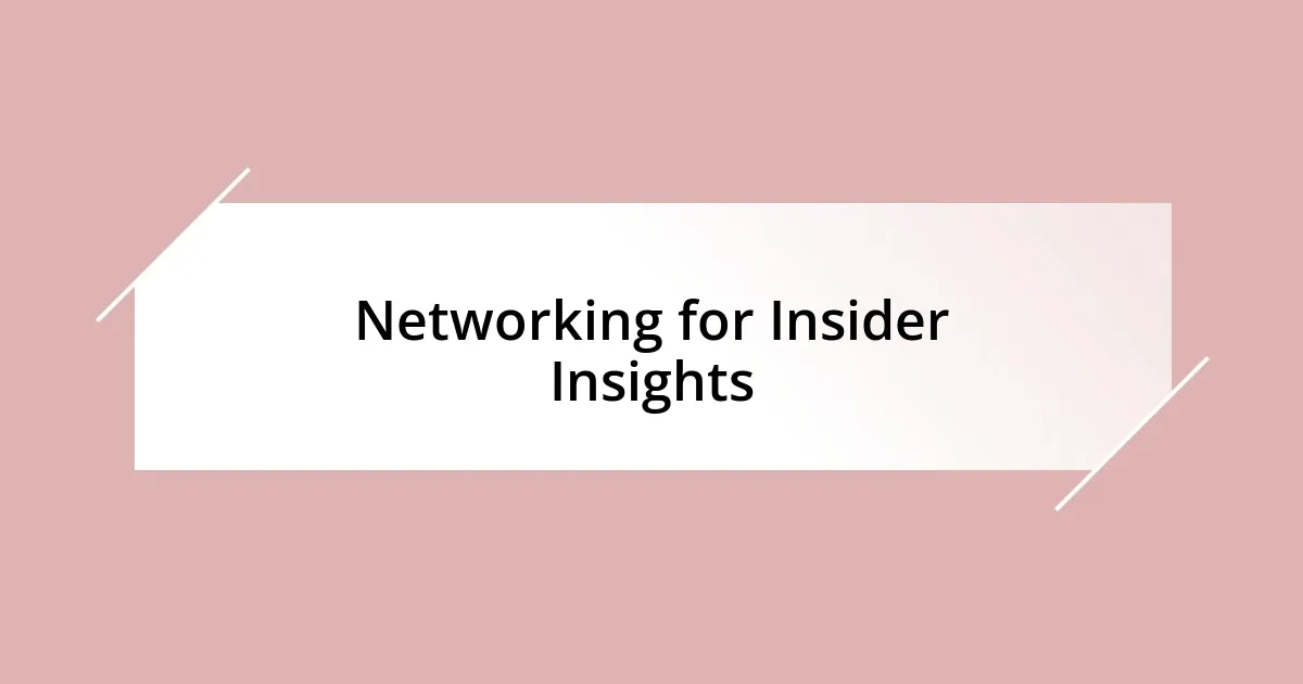 Networking for Insider Insights